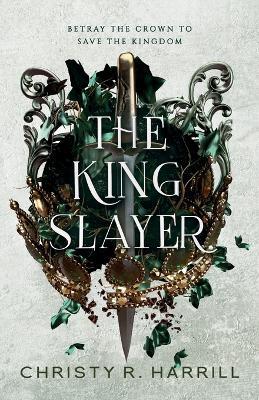 The King Slayer - Christy R Harrill - cover