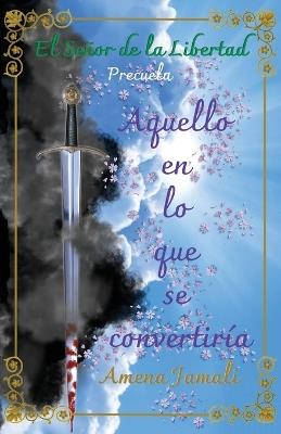 Aquello en lo que se convertiría - Amena Jamali - cover