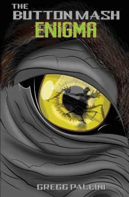 The Button Mash Enigma - Gregg Pallini - cover