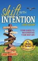 Shift with Intention and Soar! - cover