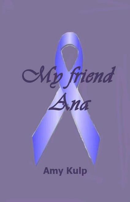 My Friend Ana - Amy Kulp - ebook