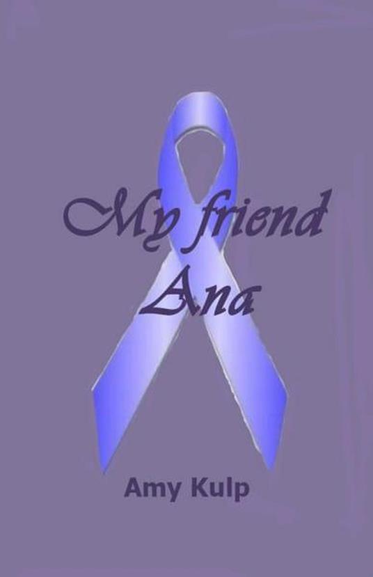My Friend Ana - Amy Kulp - ebook