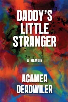 Daddy's Little Stranger - Acamea Deadwiler - cover