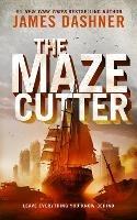 The Maze Cutter: A Maze Runner Novel - James Dashner - cover