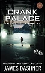 Crank Palace: A Maze Runner Novella
