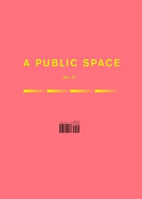 A Public Space No. 31 - cover