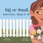 Big or Small, God Cares About It All