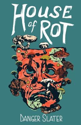 House of Rot - Danger Slater - cover