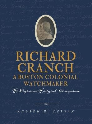 Richard Cranch, a Boston Colonial Watchmaker - Andrew H Dervan - cover