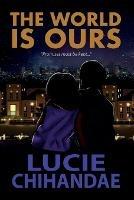 The World Is Ours - Lucie Chihandae - cover