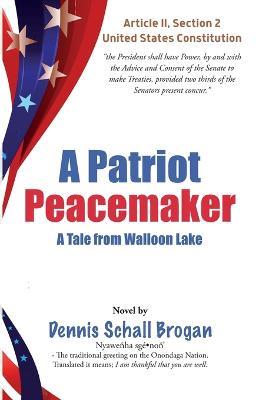 A Patriot Peacemaker - Dennis Schall Brogan - cover