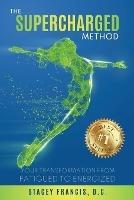 The Supercharged Method: Your Transformation from Fatigued to Energized - Stacey Francis - cover
