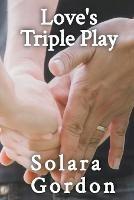 Love's Triple Play - Solara Gordon - cover