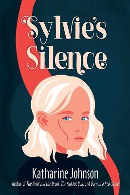 Sylvie's Silence - Katharine Helen Johnson - cover