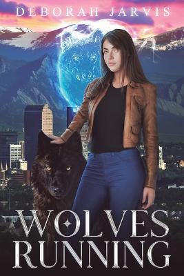 Wolves Running - Deborah Jarvis - cover