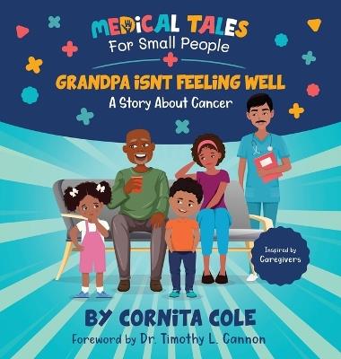 Grandpa Isn't Feeling Well - Cornita Cole - cover