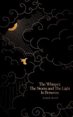The Whisper, The Storm, and The Light In Between - Clara Olivo - cover