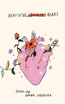 Beautiful Broken Heart: A Poetry Collection - Davina Ferreira - cover