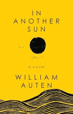 In Another Sun - William Auten - cover