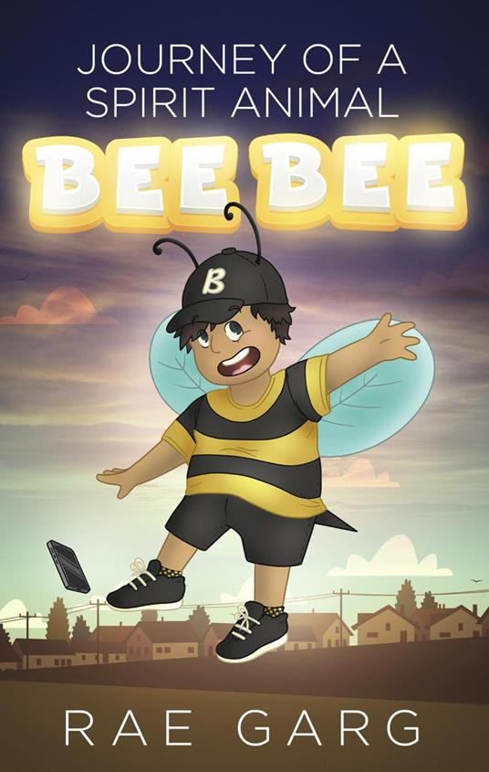 Bee Bee: Journey of a Spirit Animal