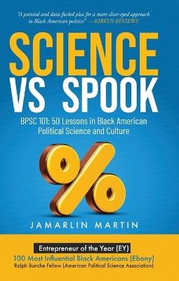 Science Vs Spook: BPSC 101: 50 Lessons in Black American Political Science and Culture - Jamarlin Martin - cover