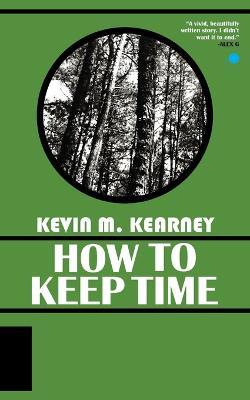 How to Keep Time - Kevin M Kearney - cover
