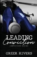 Leading Conviction: A Security Firm Romantic Suspense (Conviction Series Book Six) - Greer Rivers - cover