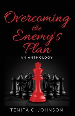 Overcoming the Enemy's Plan: An Anthology - Tenita C Johnson,Teresa Moore,Lisa Reeves - cover