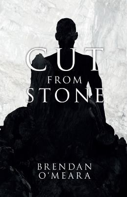Cut From Stone - Brendan O'Meara - cover