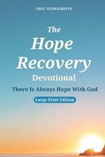 The Hope Recovery Devotional: There Is Always Hope With God