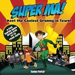 Super Ma!: Meet the Coolest Granny in Town!