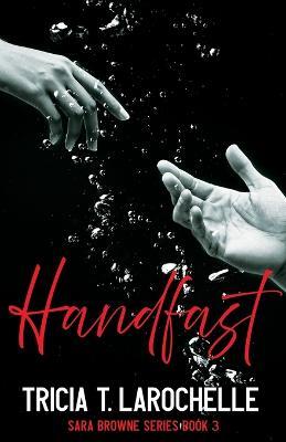 Handfast - Tricia T Larochelle - cover