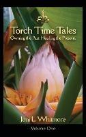 Torch Time Tales: Volume One - Joni L Whitmore - cover