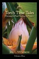 Torch Time Tales: Volume One - Joni L Whitmore - cover