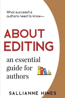 About Editing: an essential guide for authors - Sallianne Hines - cover