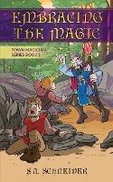 Embracing the Magic: A Town Magician middle grade fantasy - S A Schneider - cover