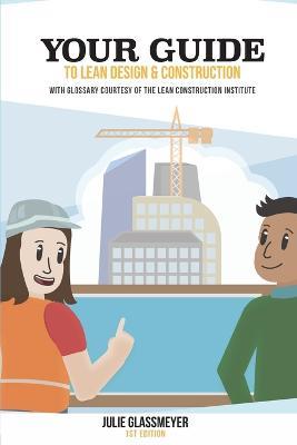 Your Guide to Lean Design and Construction - Julie Glassmeyer - cover