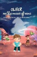 Oliver and the Dinosaur of Wishes - Javier Gomez Santos,Fabrizio Stefano Bravo Robles - cover