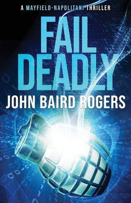 Fail Deadly - John Baird Rogers - cover