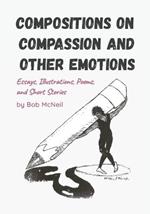 Compositions on Compassion and Other Emotions