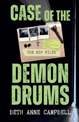 The RIP Files: Case of the Demon Drums - Beth Anne a Campbell - cover