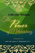 Collective Wisdom: The Power of Networking