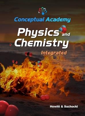 Conceptual Academy Physics and Chemistry Integrated - Paul G Hewitt,John A Suchocki - cover