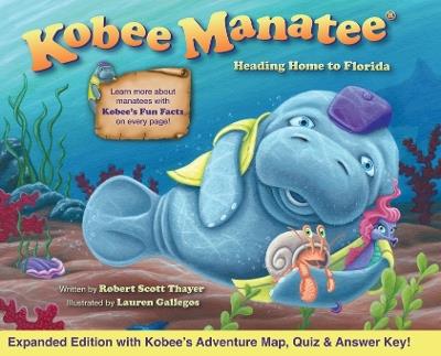 Kobee Manatee Heading Home to Florida (Second Edition) - Robert Scott Thayer - cover