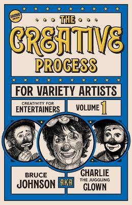The Creative Process for Variety Artists - Bruce Charlie Johnson - cover