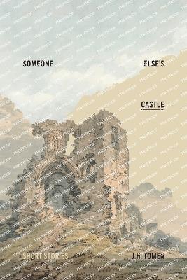 Someone Else's Castle - J H Tomen - cover