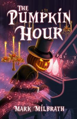 The Pumpkin Hour - Mark Milbrath - cover