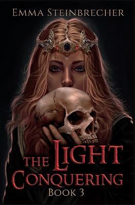 The Light Conquering - Emma Steinbrecher - cover