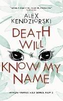 Death Will Know My Name