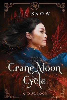 The Crane Moon Cycle: A Duology - J C Snow - cover